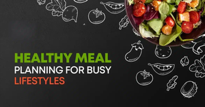 How to Build a Nutrient-Rich Meal Plan for Busy Lifestyles